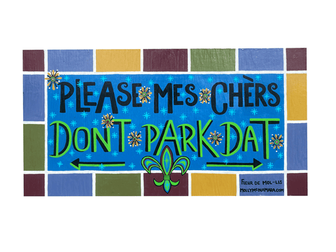 Wood Hand Painted "Don't Park Dat" Driveway Sign